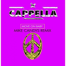 CAPPELLA - MOVE ON BABY (MIKE CANDYS REMIX)